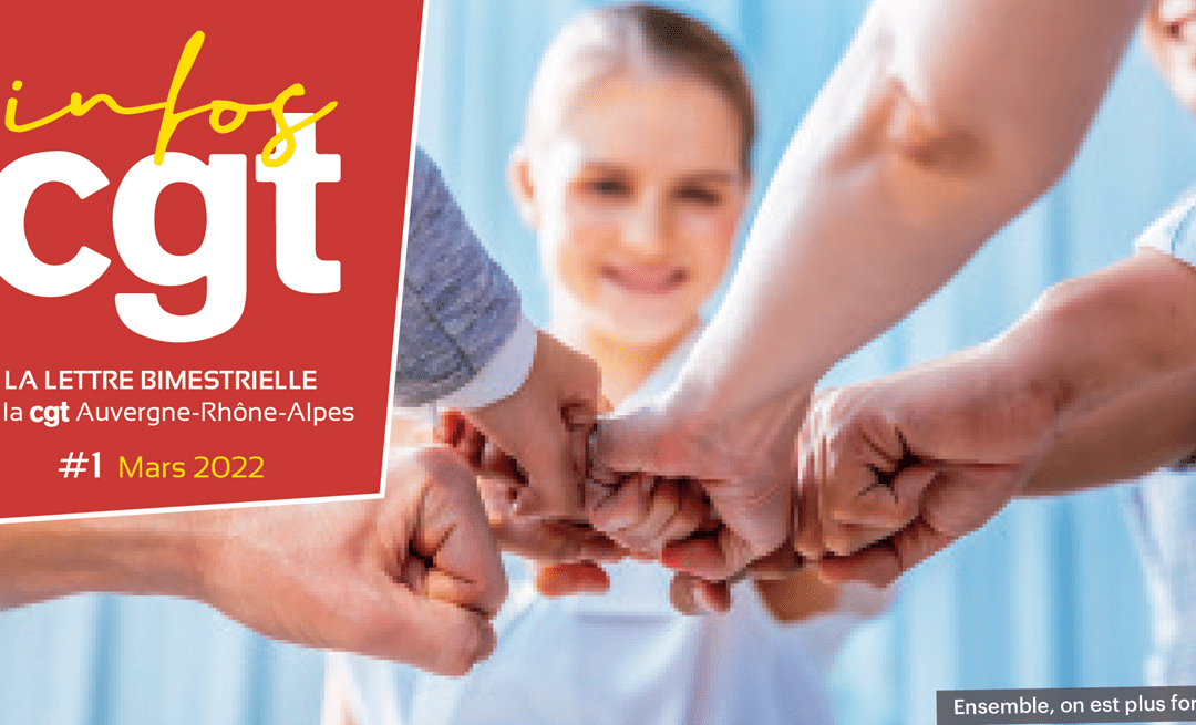 Infos CGT Auvergne-Rhône-Alpes mars 2022