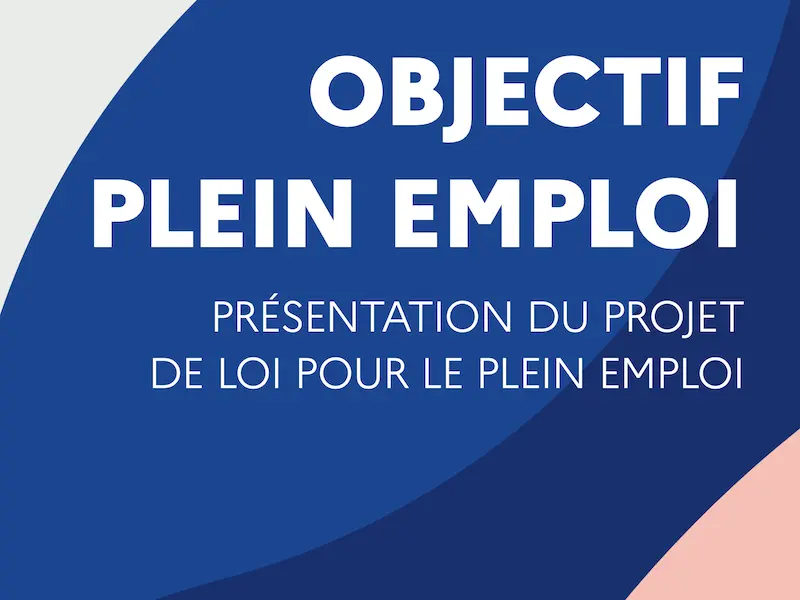 Le projet de loi “Plein emploi” et France Travail